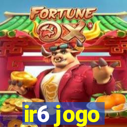 ir6 jogo