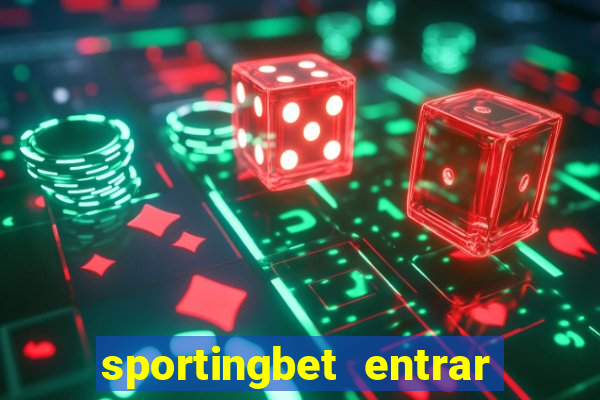 sportingbet entrar na minha conta