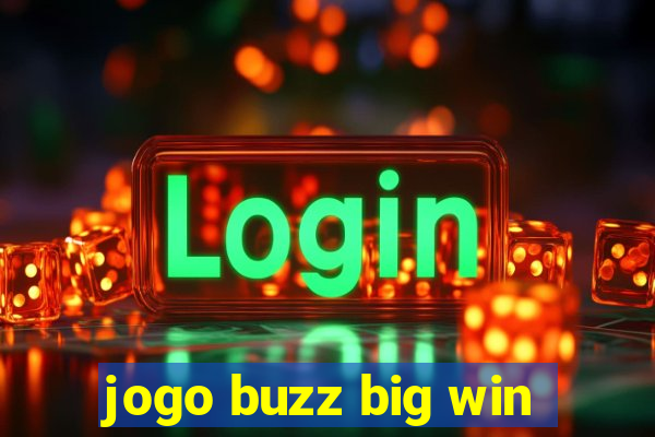 jogo buzz big win