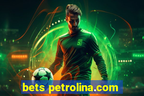 bets petrolina.com