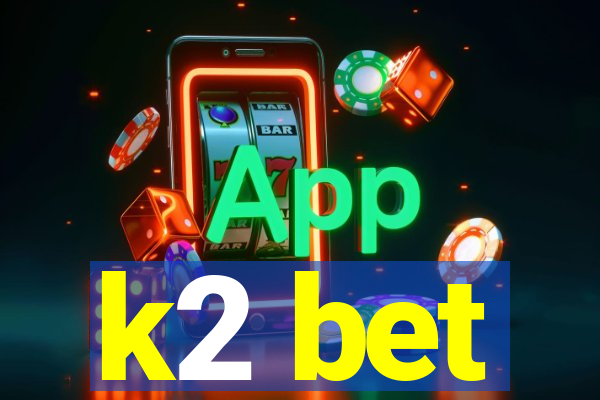 k2 bet