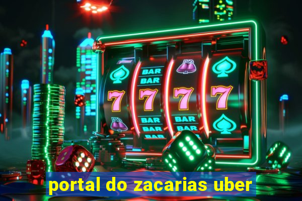 portal do zacarias uber