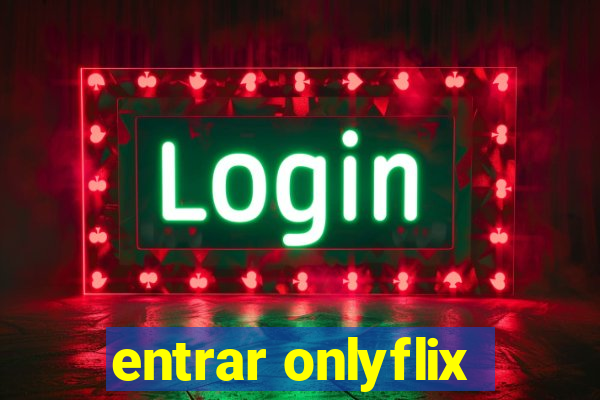 entrar onlyflix