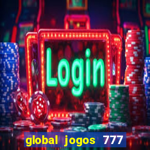 global jogos 777 paga mesmo