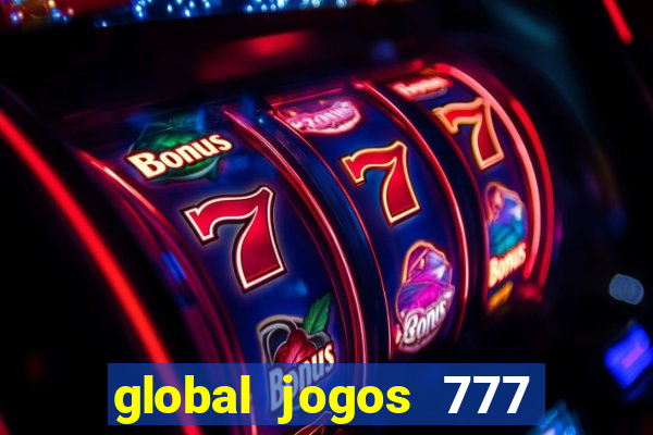 global jogos 777 paga mesmo