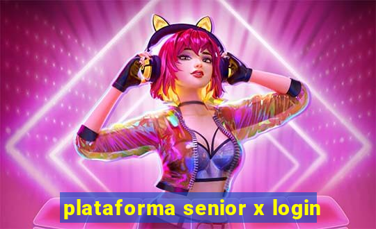 plataforma senior x login