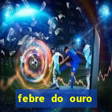 febre do ouro temporada 14