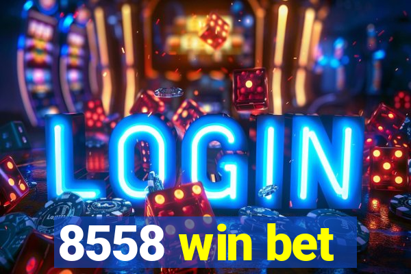 8558 win bet