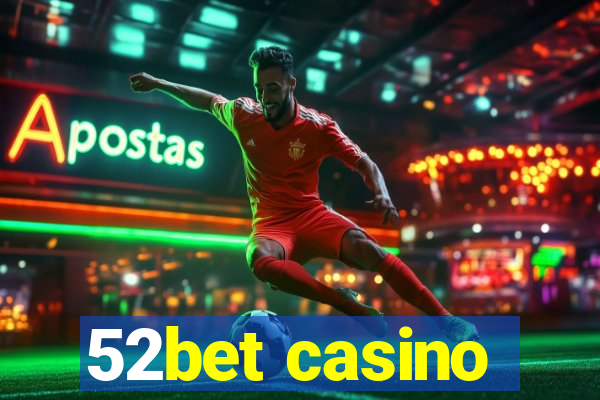 52bet casino