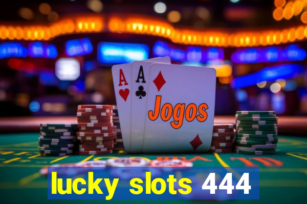 lucky slots 444