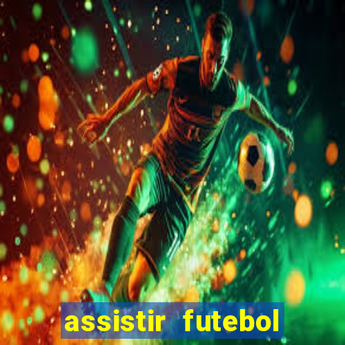 assistir futebol multi max