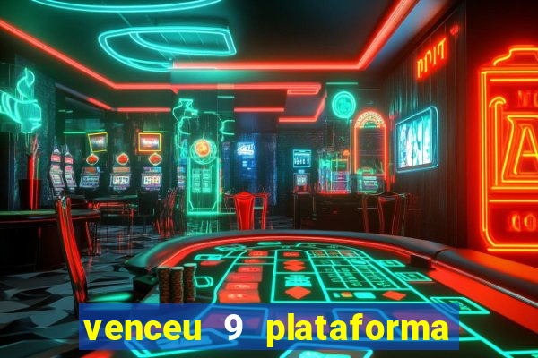 venceu 9 plataforma de jogos