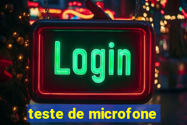 teste de microfone