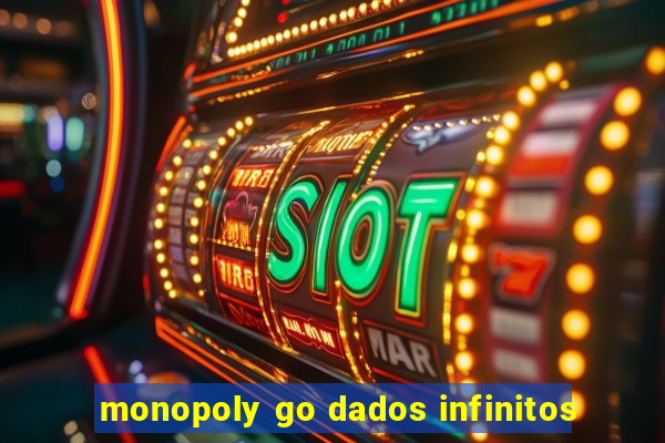 monopoly go dados infinitos