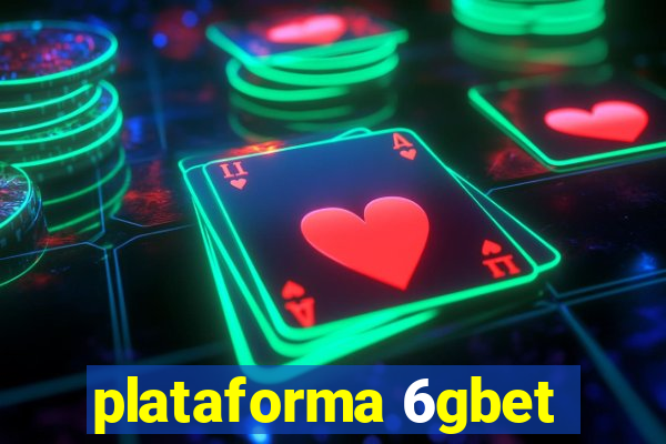 plataforma 6gbet