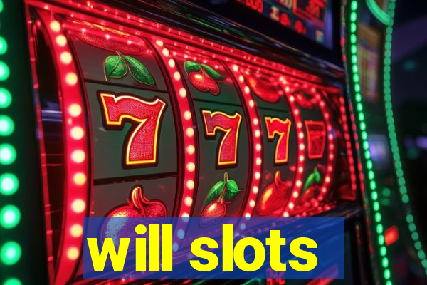 will slots