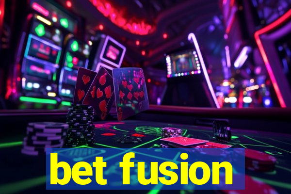 bet fusion