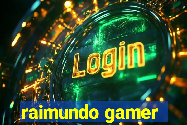 raimundo gamer