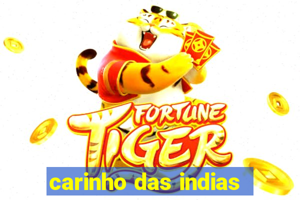 carinho das indias