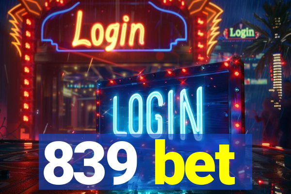 839 bet