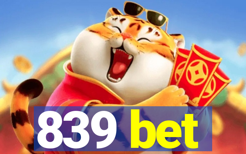 839 bet