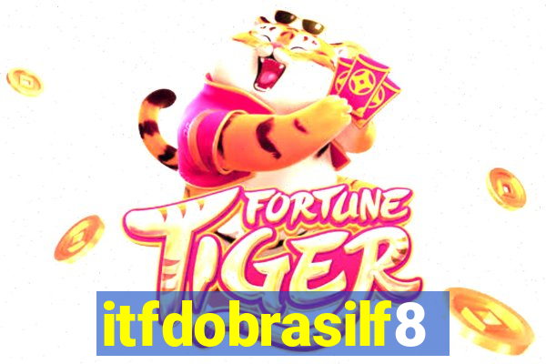 itfdobrasilf8