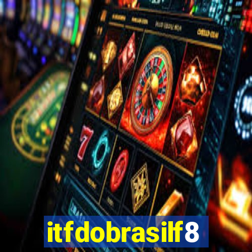 itfdobrasilf8