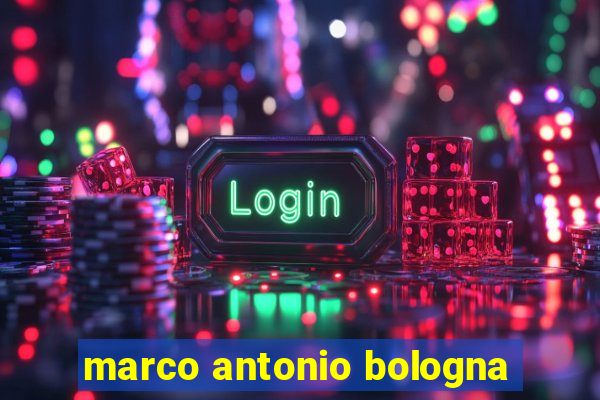 marco antonio bologna