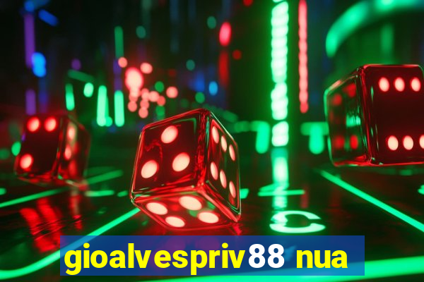 gioalvespriv88 nua