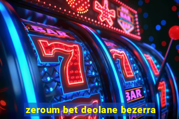 zeroum bet deolane bezerra