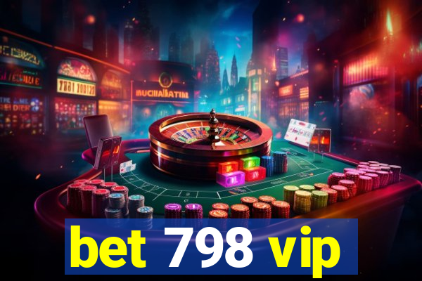 bet 798 vip