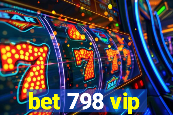 bet 798 vip