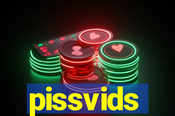 pissvids