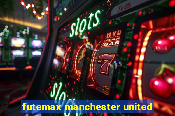 futemax manchester united