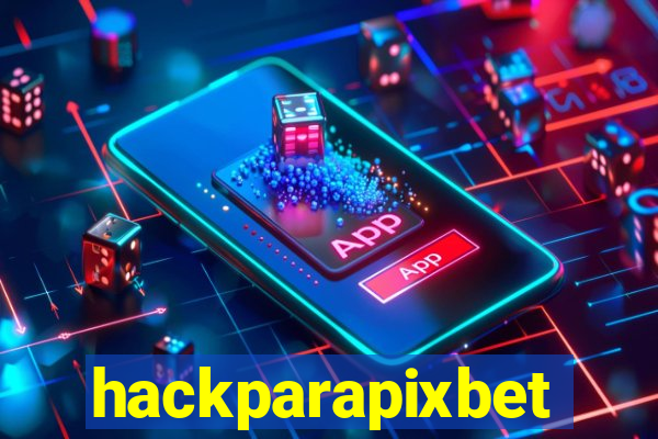 hackparapixbet