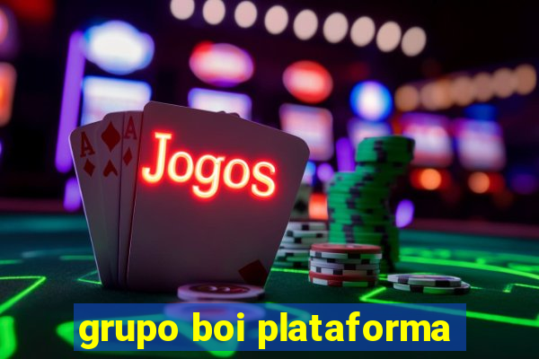 grupo boi plataforma