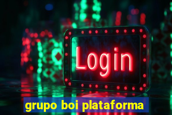 grupo boi plataforma