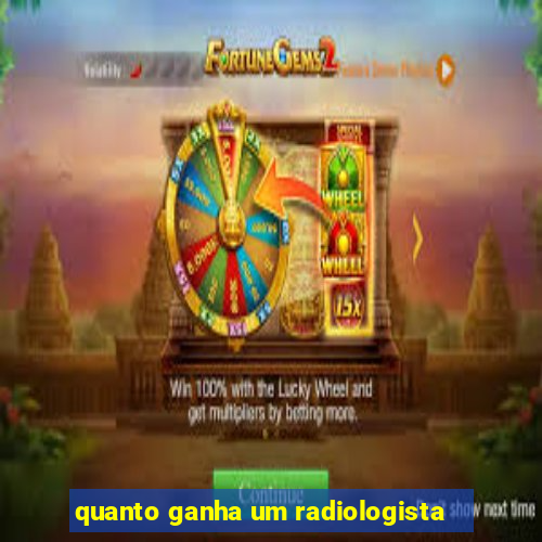 quanto ganha um radiologista