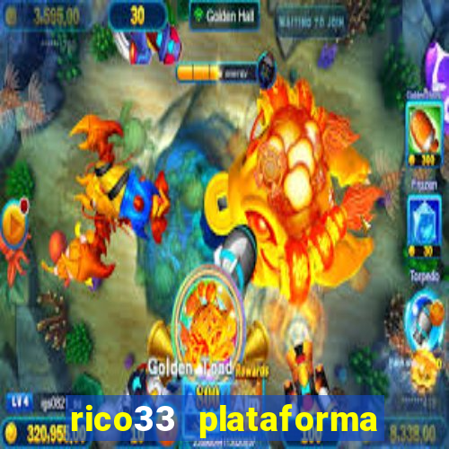 rico33 plataforma de jogos