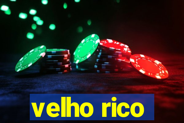 velho rico