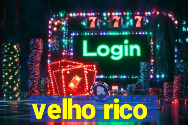 velho rico