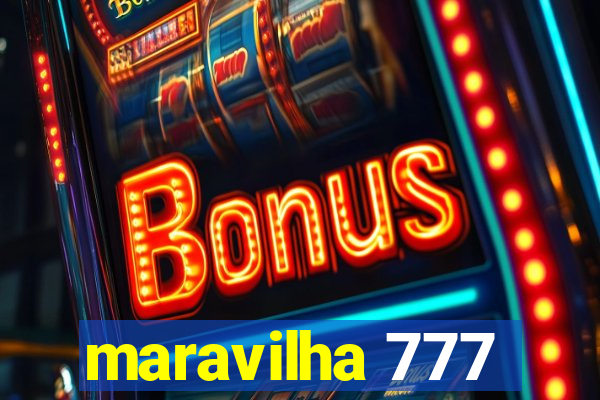 maravilha 777