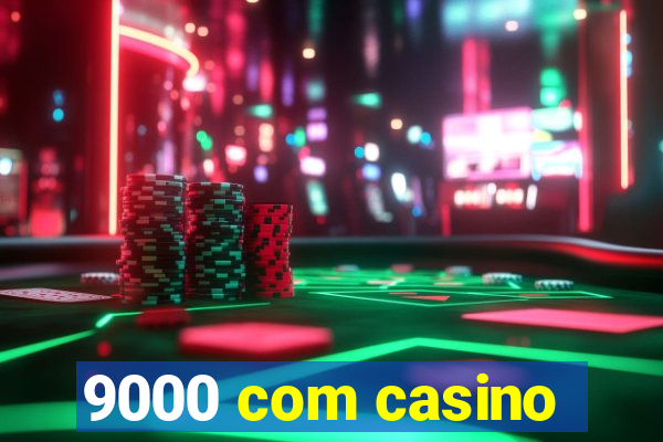 9000 com casino