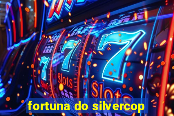 fortuna do silvercop