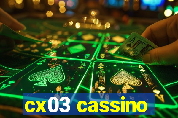 cx03 cassino