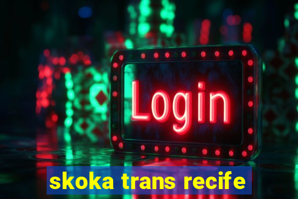 skoka trans recife