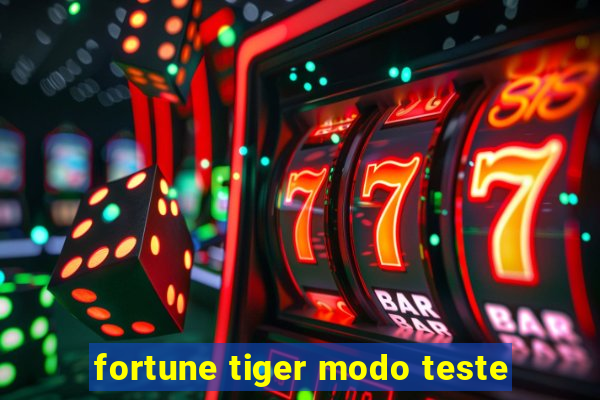 fortune tiger modo teste