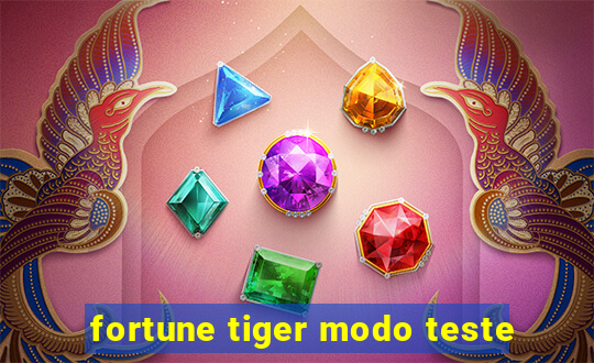 fortune tiger modo teste