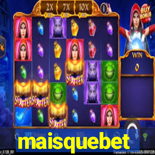 maisquebet