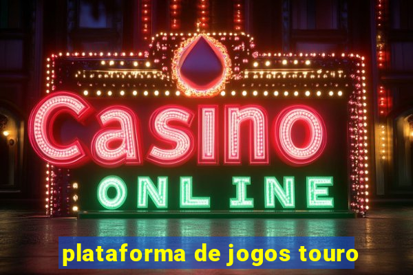 plataforma de jogos touro